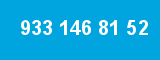 933 146 81 52